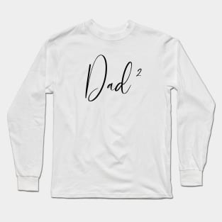 Dad² Long Sleeve T-Shirt